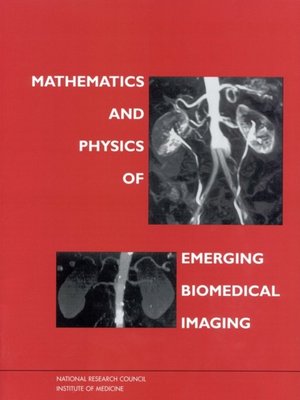 cover image of Mathematics and Physics of Emerging Biomedical Imaging